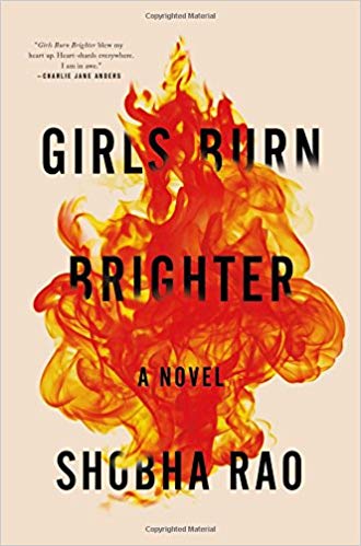 Girls Burn Brighter, by Shobha Rao, cover. Girls Burn Brighter, by Shobha Rao